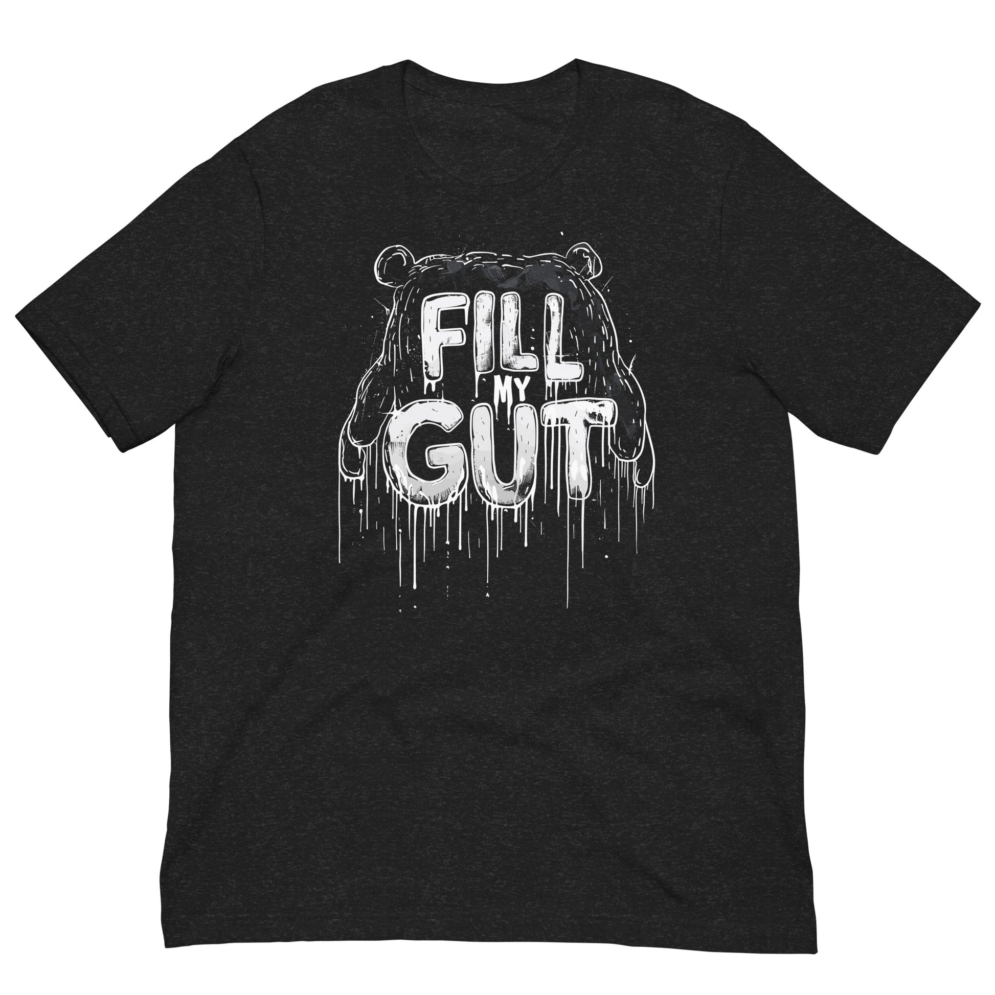 Fill My Gut - Ravenous Drip Gay Bear T-Shirt